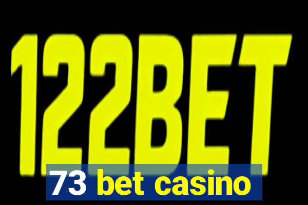 73 bet casino